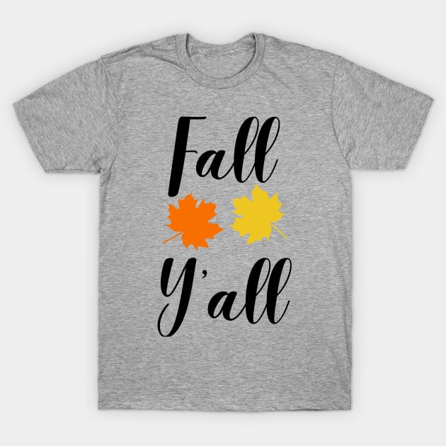 Fall Y'all T-Shirt by spunkie